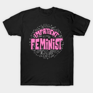 Impatient Feminist T-Shirt